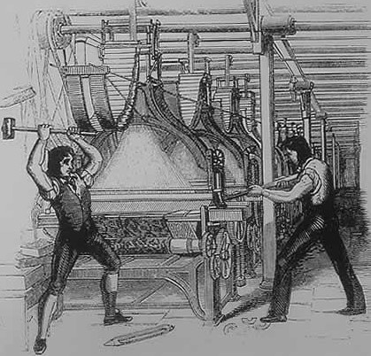 The Luddites, fighting against change that was happening anyway The Luddites, fighting against change that was happening anyway