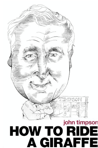 How to Ride a Giraffe - By John Timpson